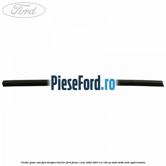 Cheder geam usa fata dreapta interior Ford Focus C-Max 2003-2007 2.0 145 cp Cheder geam usa fata dreapta interior Ford Focus C-Max 2003-2007 2.0 145 cp AODA, AODB, AODE, SYDA benzina
