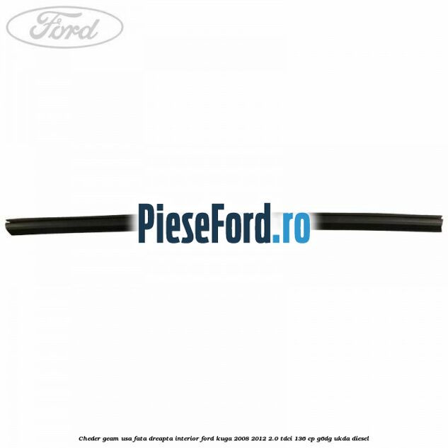 Cheder geam usa fata dreapta interior Ford Kuga 2008-2012 2.0 TDCi 136 cp G6DG, UKDA diesel
