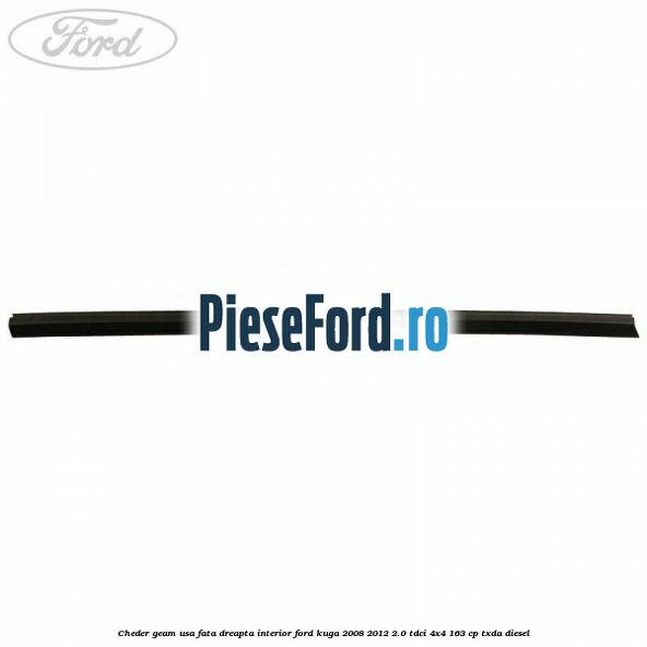 Cheder geam usa fata dreapta interior Ford Kuga 2008-2012 2.0 TDCI 4x4 163 cp Cheder geam usa fata dreapta interior Ford Kuga 2008-2012 2.0 TDCI 4x4 163 cp TXDA diesel