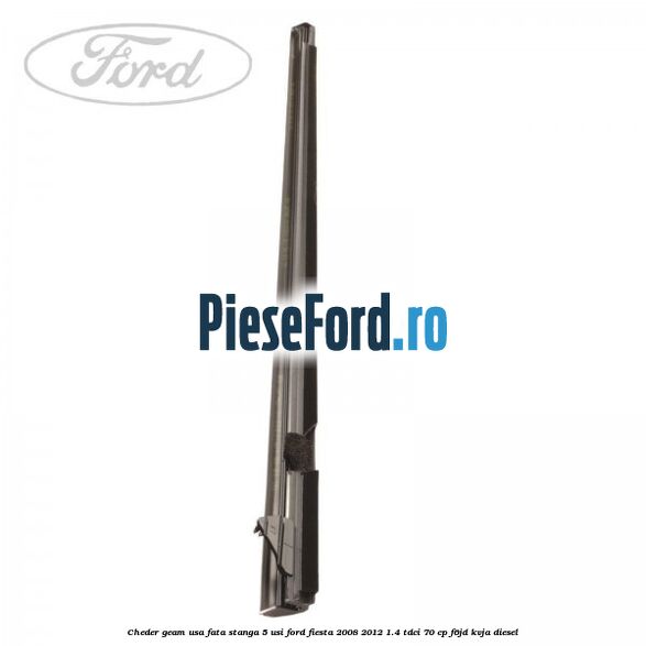 Cheder geam usa fata stanga 5 usi Ford Fiesta 2008-2012 1.4 TDCi 70 cp F6JD, KVJA diesel