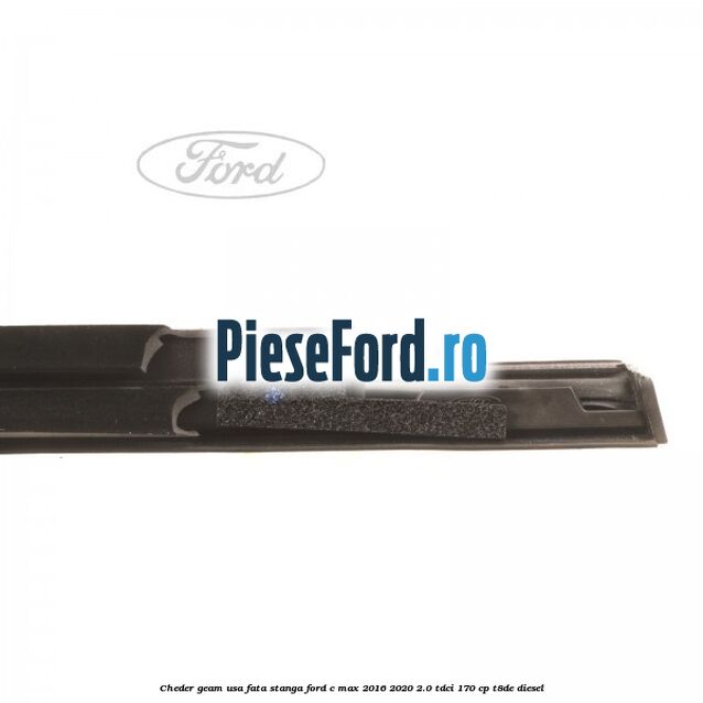 Cheder geam usa fata stanga Ford C-Max 2016-2020 2.0 TDCi 170 cp Cheder geam usa fata stanga Ford C-Max 2016-2020 2.0 TDCi 170 cp T8DE diesel