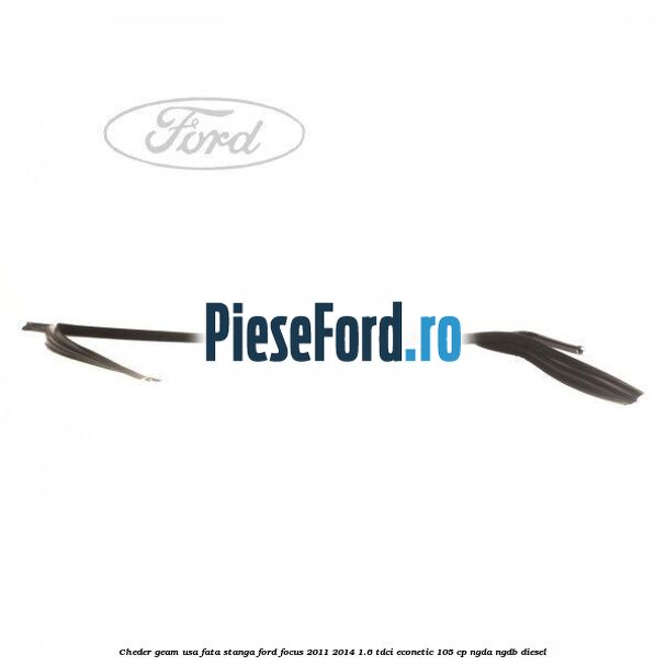 Cheder geam usa fata stanga Ford Focus 2011-2014 1.6 TDCi ECOnetic 105 cp NGDA, NGDB diesel