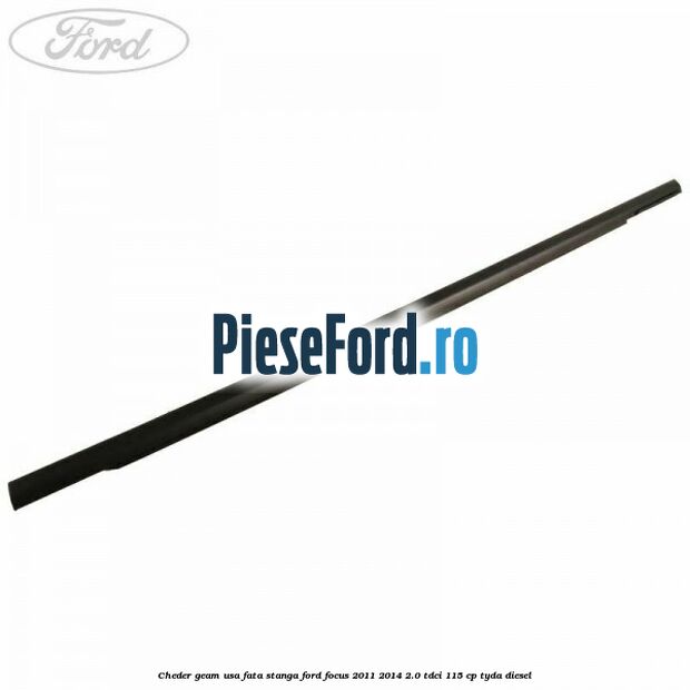 Cheder geam usa fata stanga Ford Focus 2011-2014 2.0 TDCi 115 cp TYDA diesel