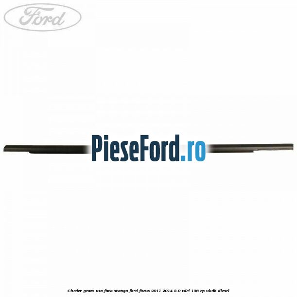 Cheder geam usa fata stanga Ford Focus 2011-2014 2.0 TDCi 136 cp UKDB diesel