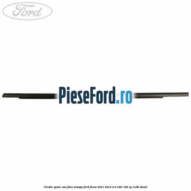 Cheder geam usa fata stanga Ford Focus 2011-2014 2.0 TDCi 163 cp TXDB diesel