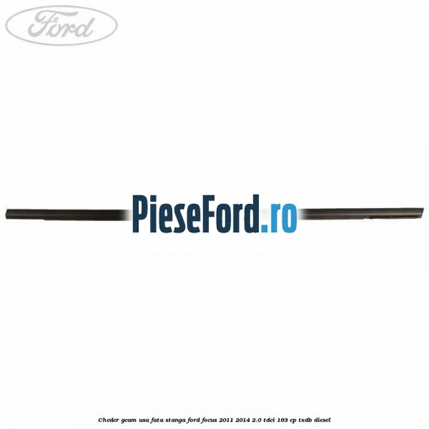 Cheder geam usa fata stanga Ford Focus 2011-2014 2.0 TDCi 163 cp TXDB diesel