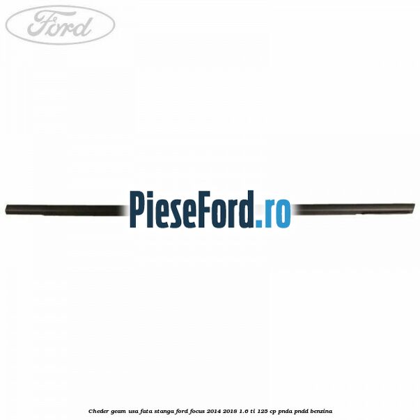 Cheder geam usa fata stanga Ford Focus 2014-2018 1.6 Ti 125 cp PNDA, PNDD benzina
