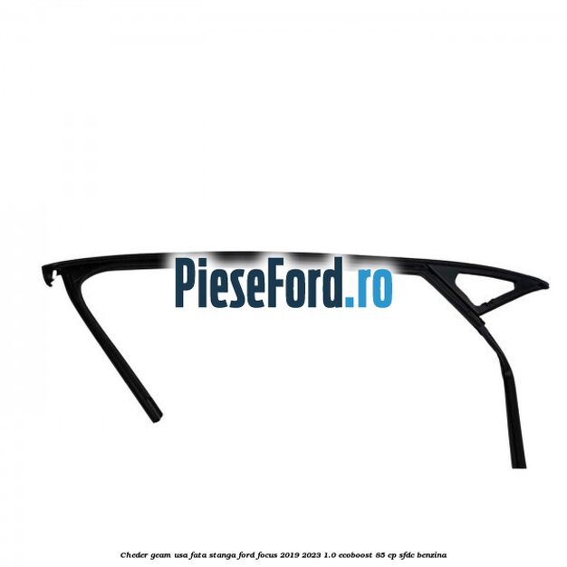 Cheder geam usa fata stanga Ford Focus 2019-2023 1.0 EcoBoost 85 cp SFDC benzina