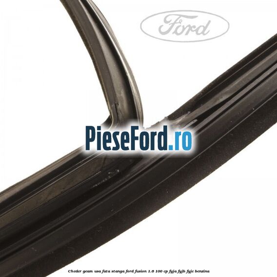 Cheder geam usa fata stanga Ford Fusion 1.6 100 cp Cheder geam usa fata stanga Ford Fusion 1.6 100 cp FYJA, FYJB, FYJC benzina