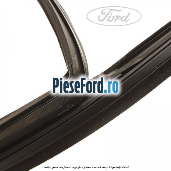 Cheder geam usa fata stanga Ford Fusion 1.6 TDCi 90 cp Cheder geam usa fata stanga Ford Fusion 1.6 TDCi 90 cp HHJA, HHJB diesel