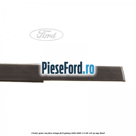 Cheder geam usa fata stanga Ford Galaxy 2000-2006 1.9 TDI 115 cp AUY diesel