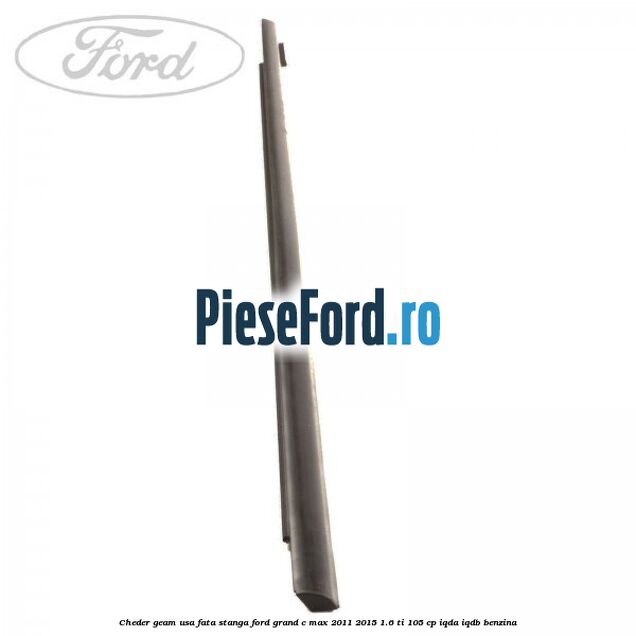 Cheder geam usa fata stanga Ford Grand C-Max 2011-2015 1.6 Ti 105 cp IQDA, IQDB benzina