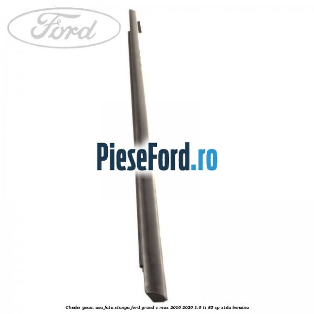 Cheder geam usa fata stanga Ford Grand C-Max 2016-2020 1.6 Ti 85 cp XTDA benzina