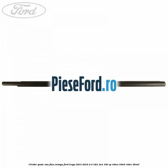 Cheder geam usa fata stanga Ford Kuga 2013-2016 2.0 TDCi 4x4 180 cp T8MA, T8MB, T8MC diesel
