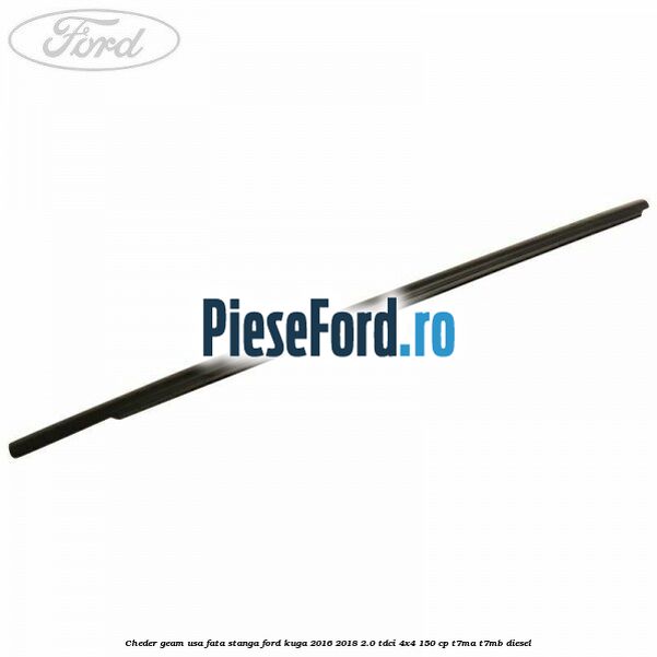 Cheder geam usa fata stanga Ford Kuga 2016-2018 2.0 TDCi 4x4 150 cp T7MA, T7MB diesel