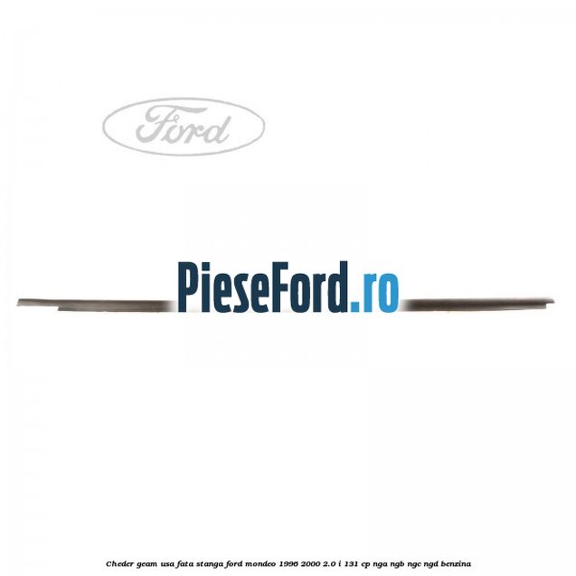 Cheder geam usa fata stanga Ford Mondeo 1996-2000 2.0 i 131 cp NGA, NGB, NGC, NGD benzina