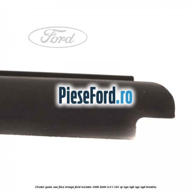 Cheder geam usa fata stanga Ford Mondeo 1996-2000 2.0 i 131 cp NGA, NGB, NGC, NGD benzina