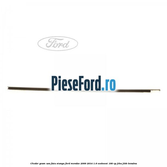 Cheder geam usa fata stanga Ford Mondeo 2008-2014 1.6 EcoBoost 160 cp JTBA, JTBB benzina