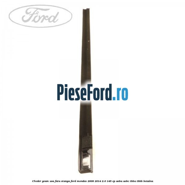 Cheder geam usa fata stanga Ford Mondeo 2008-2014 2.0 145 cp AOBA, AOBC, TBBA, TBBB benzina