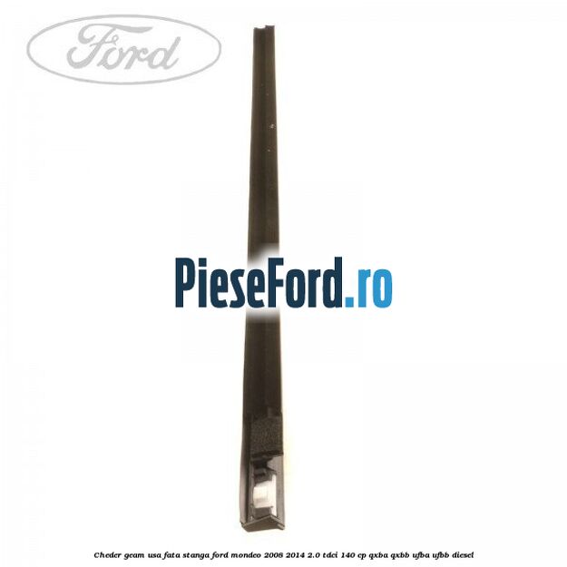 Cheder geam usa fata stanga Ford Mondeo 2008-2014 2.0 TDCi 140 cp QXBA, QXBB, UFBA, UFBB diesel