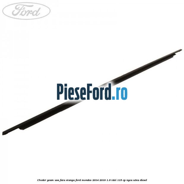 Cheder geam usa fata stanga Ford Mondeo 2014-2018 1.6 TDCi 115 cp NGCA, U3CA diesel