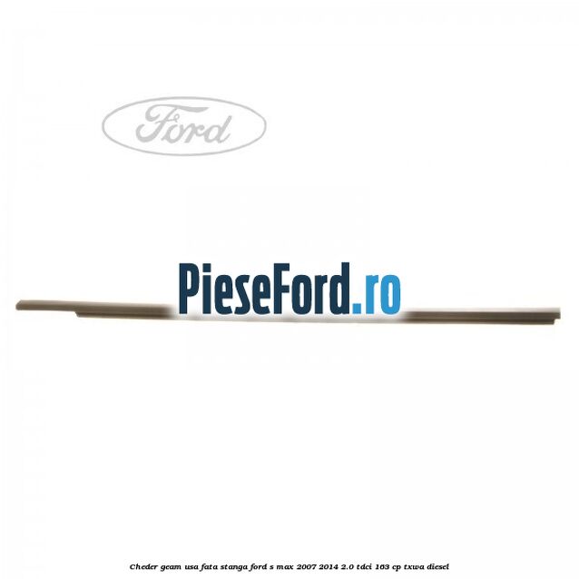 Cheder geam usa fata stanga Ford S-Max 2007-2014 2.0 TDCi 163 cp Cheder geam usa fata stanga Ford S-Max 2007-2014 2.0 TDCi 163 cp TXWA diesel