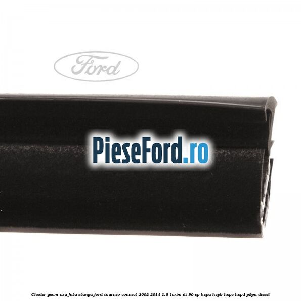 Cheder geam usa fata stanga Ford Tourneo Connect 2002-2014 1.8 Turbo Di 90 cp Cheder geam usa fata stanga Ford Tourneo Connect 2002-2014 1.8 Turbo Di 90 cp HCPA, HCPB, HCPC, HCPD, P9PA diesel