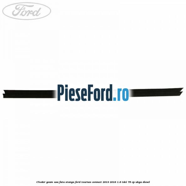 Cheder geam usa fata stanga Ford Tourneo Connect 2013-2018 1.6 TDCi 75 cp UBGA diesel