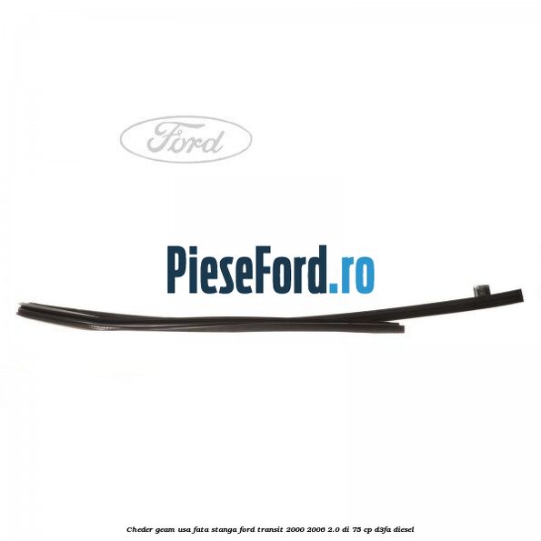 Cheder geam usa fata stanga Ford Transit 2000-2006 2.0 DI 75 cp Cheder geam usa fata stanga Ford Transit 2000-2006 2.0 DI 75 cp D3FA diesel