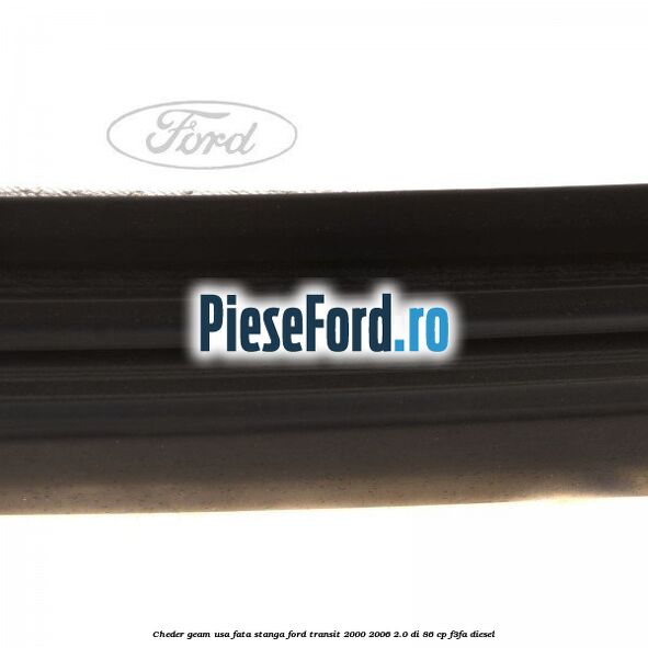 Cheder geam usa fata stanga Ford Transit 2000-2006 2.0 DI 86 cp F3FA diesel