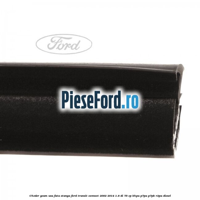 Cheder geam usa fata stanga Ford Transit Connect 2002-2014 1.8 Di 75 cp BHPA, P7PA, P7PB, R2PA diesel