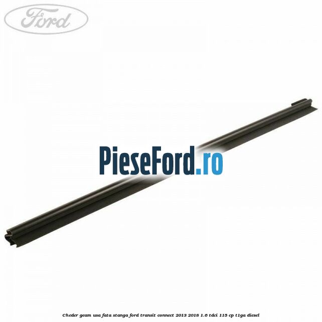 Cheder geam usa fata stanga Ford Transit Connect 2013-2018 1.6 TDCi 115 cp T1GA diesel
