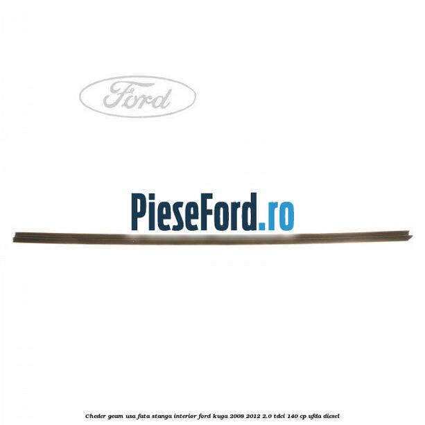 Cheder geam usa fata stanga interior Ford Kuga 2008-2012 2.0 TDCI 140 cp UFDA diesel
