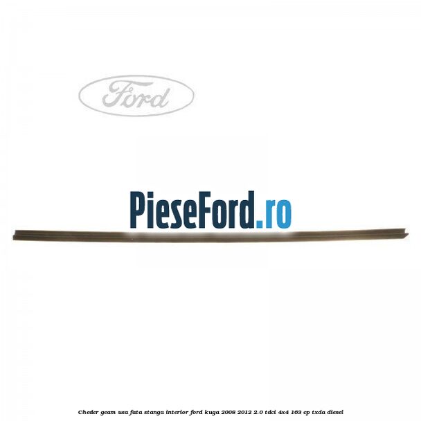 Cheder geam usa fata stanga interior Ford Kuga 2008-2012 2.0 TDCI 4x4 163 cp Cheder geam usa fata stanga interior Ford Kuga 2008-2012 2.0 TDCI 4x4 163 cp TXDA diesel