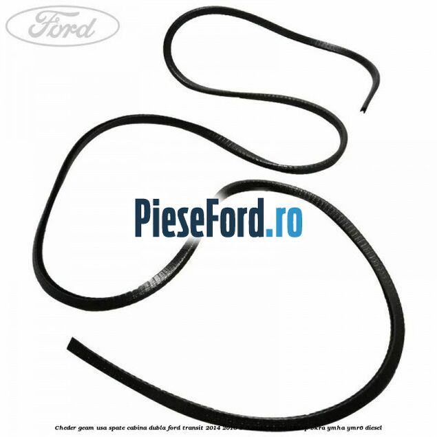 Cheder geam usa spate cabina dubla Ford Transit 2014-2018 2.0 EcoBlue RWD 130 cp BKRA, YMHA, YMR6 diesel