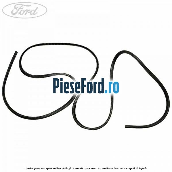 Cheder geam usa spate cabina dubla Ford Transit 2019-2023 2.0 EcoBlue mHEV RWD 130 cp BKRB Hybrid