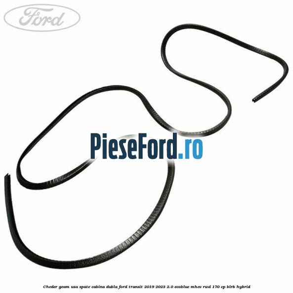 Cheder geam usa spate cabina dubla Ford Transit 2019-2023 2.0 EcoBlue mHEV RWD 170 cp BLRB Hybrid