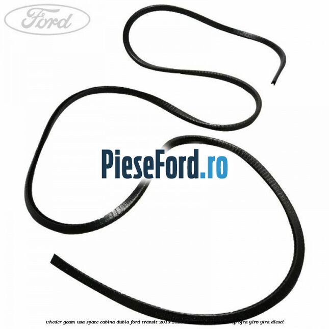 Cheder geam usa spate cabina dubla Ford Transit 2019-2023 2.0 EcoBlue RWD 105 cp Cheder geam usa spate cabina dubla Ford Transit 2019-2023 2.0 EcoBlue RWD 105 cp BJRA, YLR6, YLRA diesel