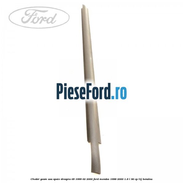 Cheder geam usa spate dreapta 05/1999-02/2000 Ford Mondeo 1996-2000 1.6 i 90 cp L1J benzina