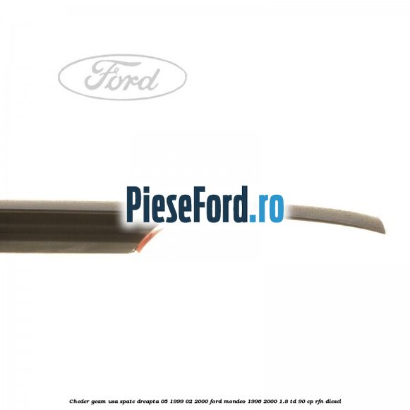 Cheder geam usa spate dreapta 05/1999-02/2000 Ford Mondeo 1996-2000 1.8 TD 90 cp RFN diesel