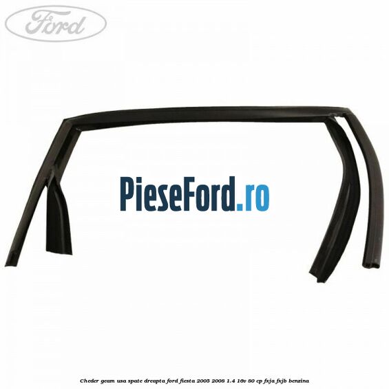 Cheder geam usa spate dreapta Ford Fiesta 2005-2008 1.4 16V 80 cp Cheder geam usa spate dreapta Ford Fiesta 2005-2008 1.4 16V 80 cp FXJA, FXJB benzina