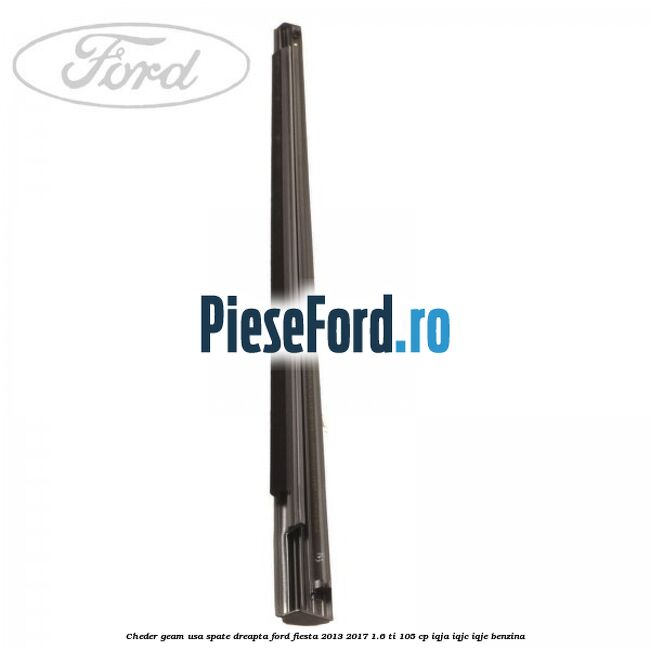 Cheder geam usa spate dreapta Ford Fiesta 2013-2017 1.6 Ti 105 cp IQJA, IQJC, IQJE benzina
