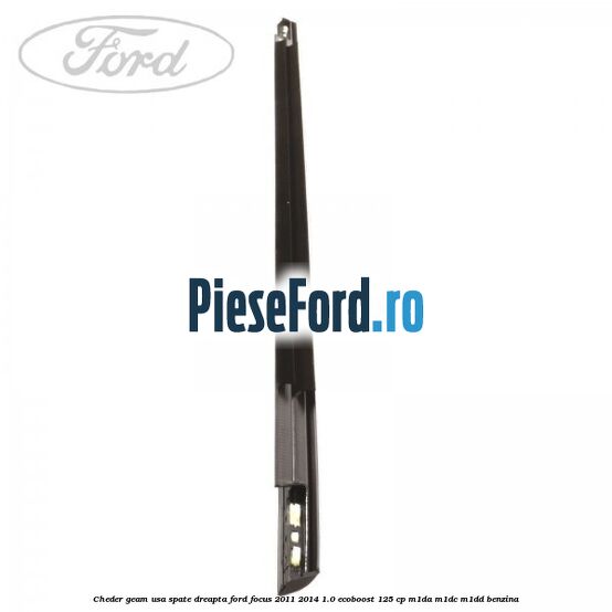 Cheder geam usa spate dreapta Ford Focus 2011-2014 1.0 EcoBoost 125 cp M1DA, M1DC, M1DD benzina