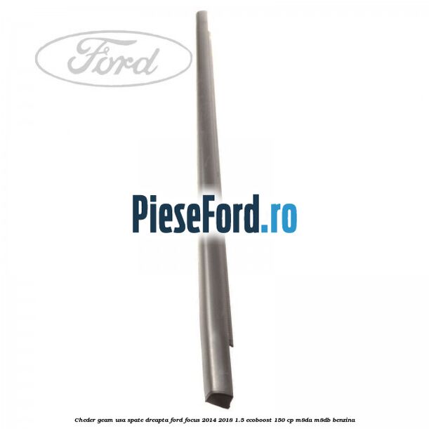 Cheder geam usa spate dreapta Ford Focus 2014-2018 1.5 EcoBoost 150 cp M8DA, M8DB benzina