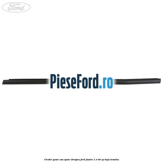 Cheder geam usa spate dreapta Ford Fusion 1.3 60 cp Cheder geam usa spate dreapta Ford Fusion 1.3 60 cp BAJA benzina