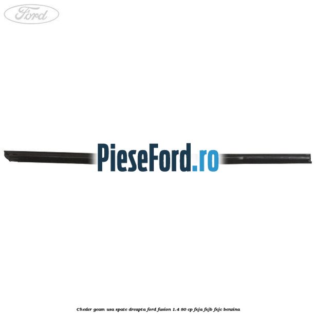 Cheder geam usa spate dreapta Ford Fusion 1.4 80 cp Cheder geam usa spate dreapta Ford Fusion 1.4 80 cp FXJA, FXJB, FXJC benzina