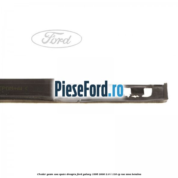 Cheder geam usa spate dreapta Ford Galaxy 1995-2000 2.0 i 116 cp NSE, ZVSA benzina