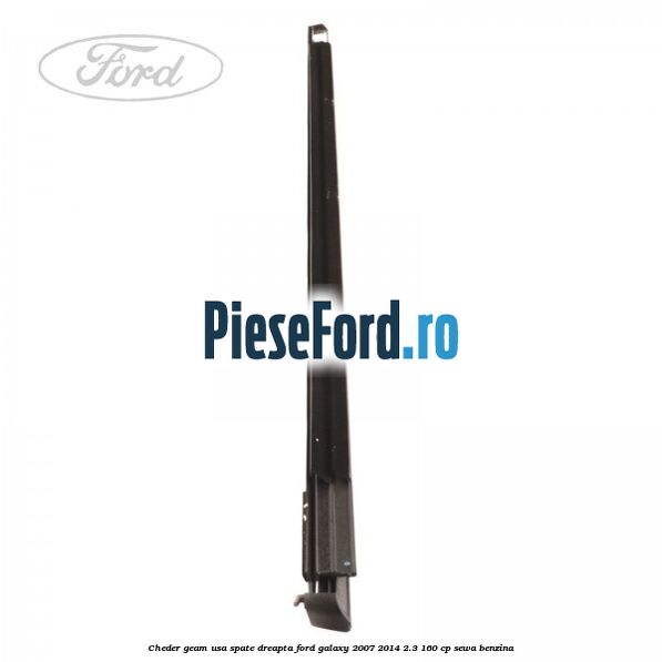 Cheder geam usa spate dreapta Ford Galaxy 2007-2014 2.3 160 cp SEWA benzina
