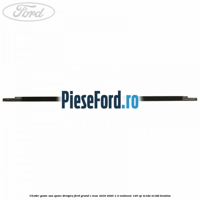 Cheder geam usa spate dreapta Ford Grand C-Max 2016-2020 1.0 EcoBoost 125 cp M1DA, M1DD benzina