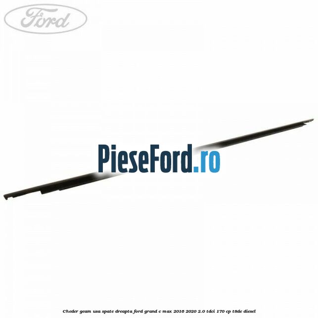 Cheder geam usa spate dreapta Ford Grand C-Max 2016-2020 2.0 TDCi 170 cp T8DE diesel